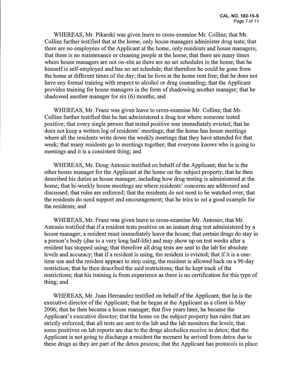 CAL. N0.182-15-S Page 7 of 11 WHEREAS, Mr. Pikarski was given leave to cross-examine Mr. Collins; that Mr.