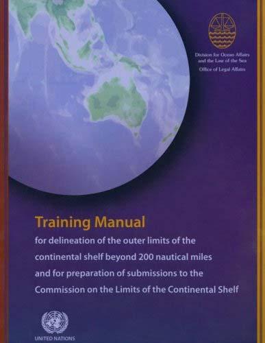 Capacity Building 17 Training Manual for delineation of the outer limits of the continental shelf beyond 200 M Regional, sub-regional and national training