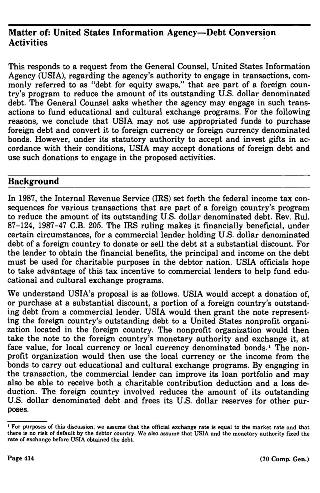 Matter of: United States Information Agency Debt Conversion Activities This responds to a request from the General Counsel, United States Information Agency (USIA), regarding the agency's authority