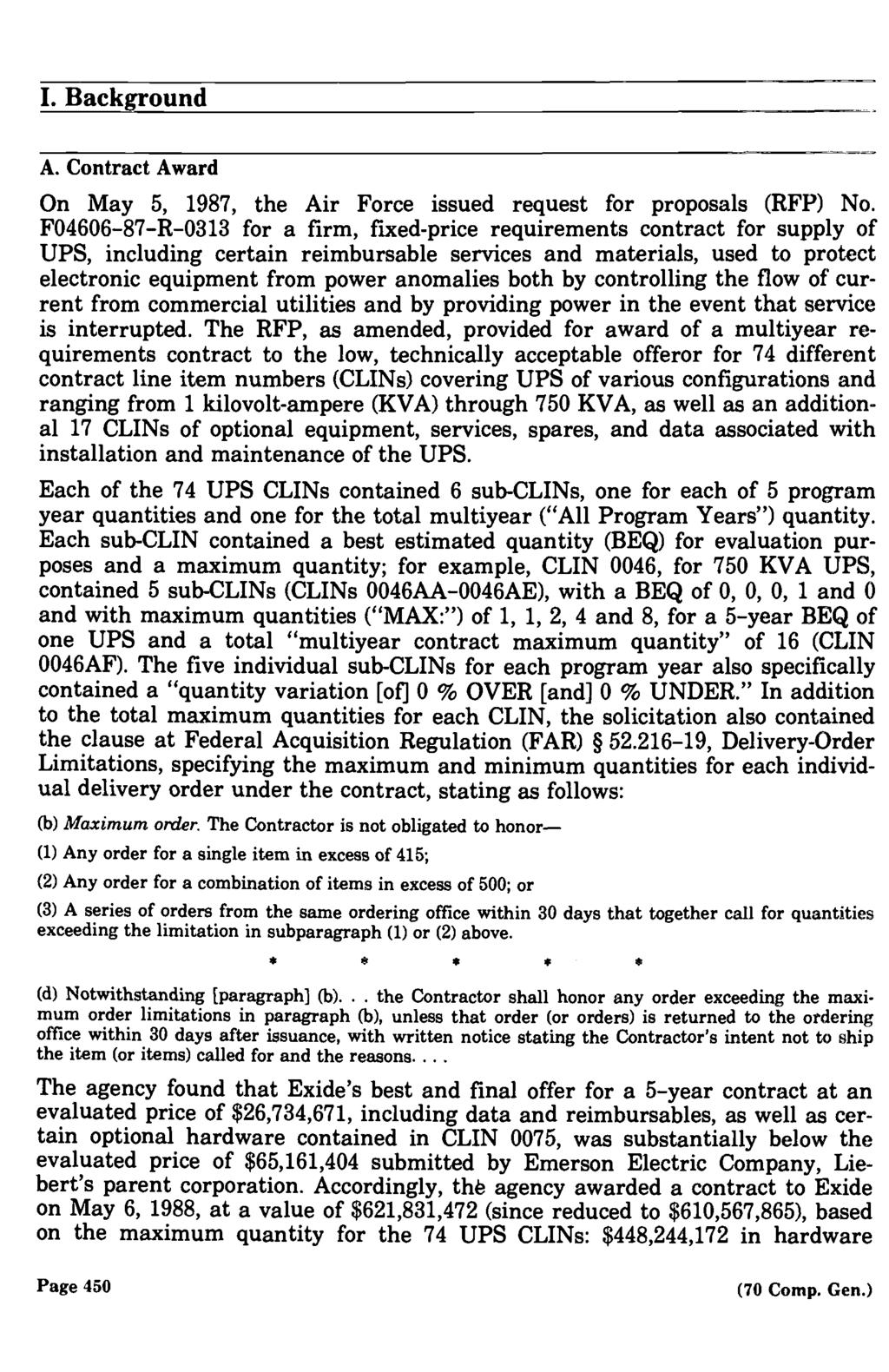 I. Background A. Contract Award On May 5, 1987, the Air Force issued request for proposals (RFP) No.