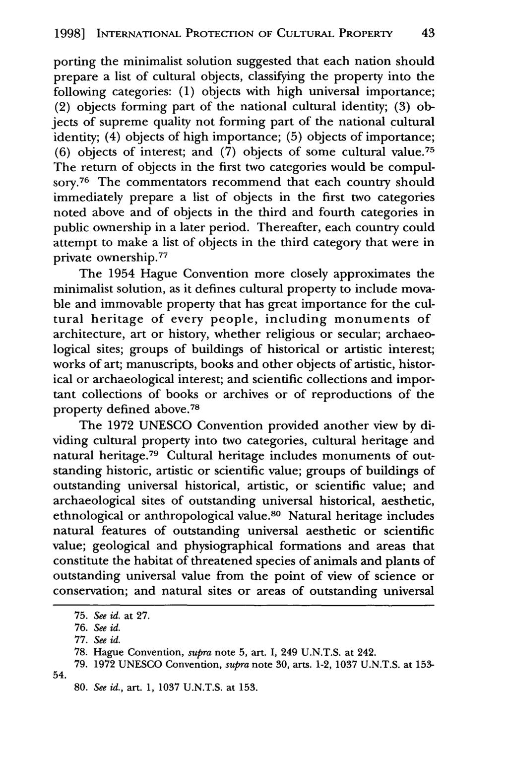 1998] Phelan: The Unidroit Convention on Stolen or Illegally Exported Cultural INTERNATIONAL PROTECTION OF CULTURAL PROPERTY 43 porting the minimalist solution suggested that each nation should