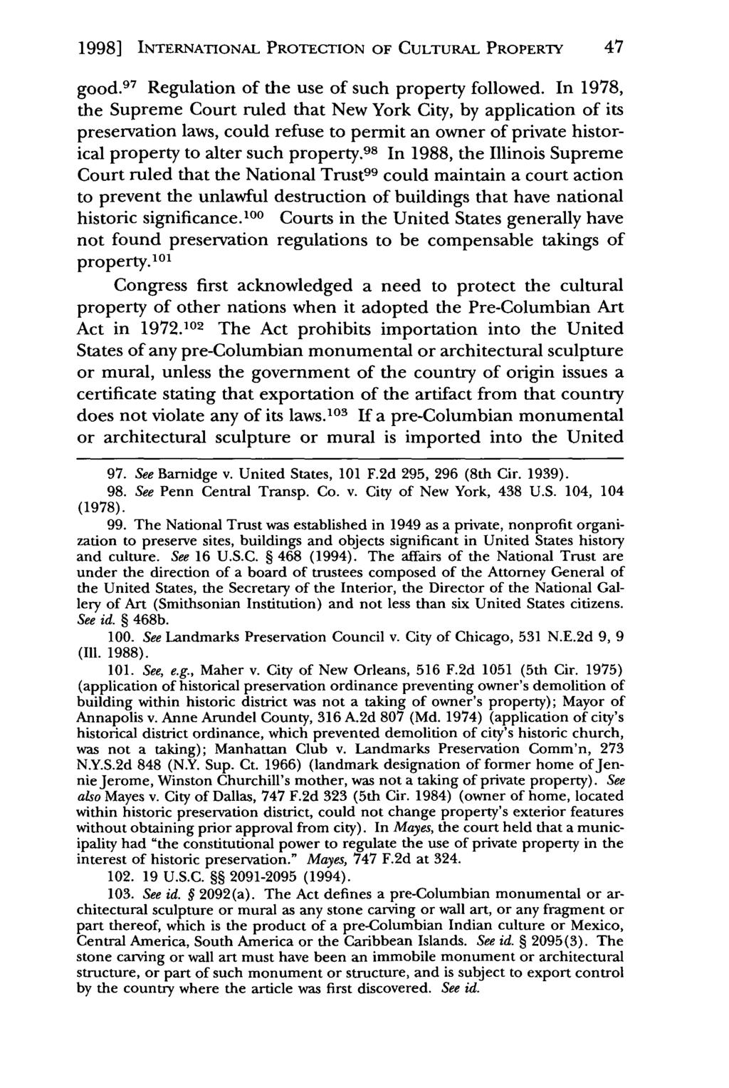 1998] Phelan: The Unidroit Convention on Stolen or Illegally Exported Cultural INTERNATIONAL PROTECTION OF CULTURAL PROPERTY 47 good. 97 Regulation of the use of such property followed.