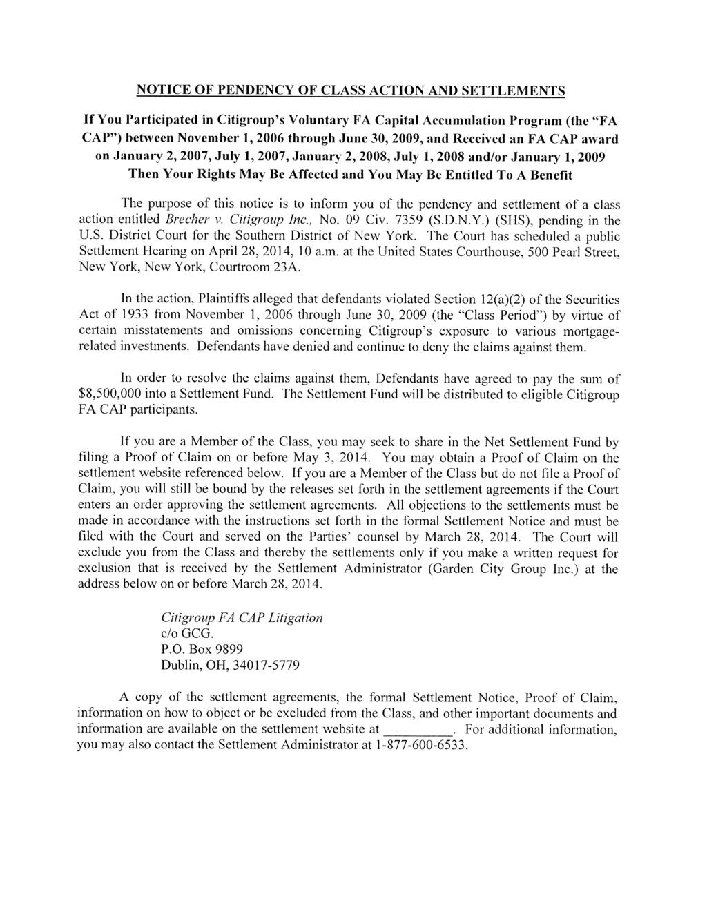 . Case 1:09-cv-07359-SHS Document 50-1 Filed 01/22/14 Page 65 of 91 NOTICE OF PENDENCY OF CLASS ACTION AND SETTLEMENTS If You Participated in Citigroup s Voluntary FA Capital Accumulation Program