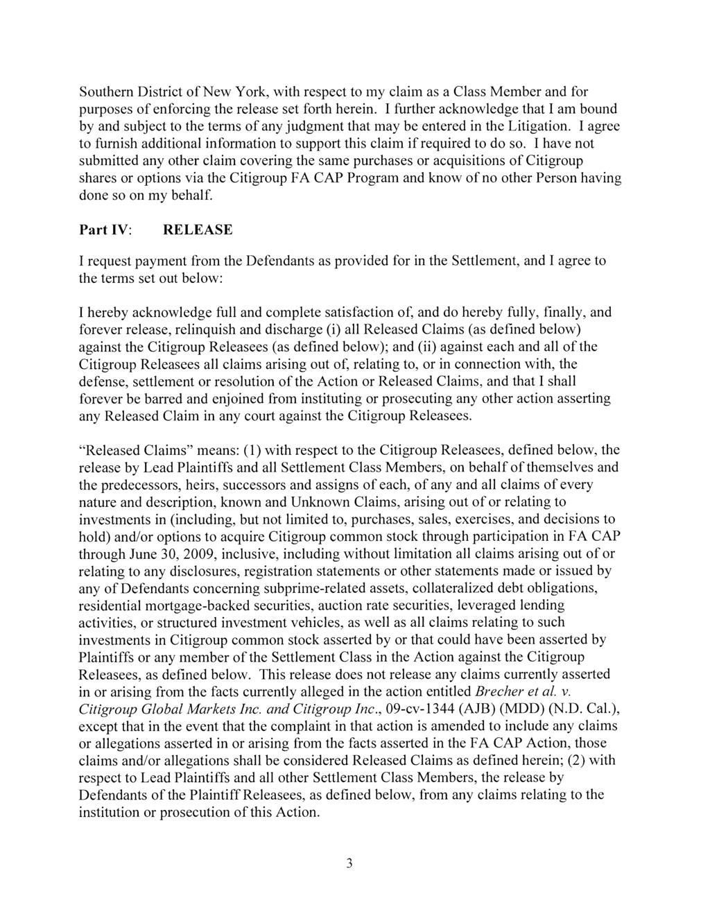 Case 1:09-cv-07359-SHS Document 50-1 Filed 01/22/14 Page 69 of 91 Southern District of New York, with respect to my claim as a Class Member and for purposes of enforcing the release set forth herein.