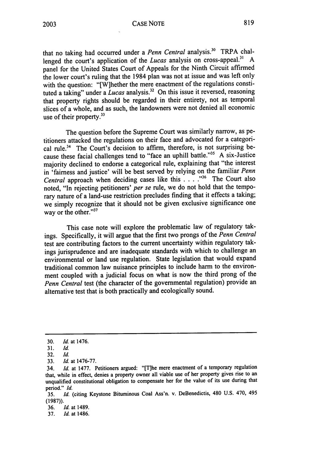2003 CASE NOTE that no taking had occurred under a Penn Central analysis. 3 " TRPA challenged the court's application of the Lucas analysis on cross-appeal.