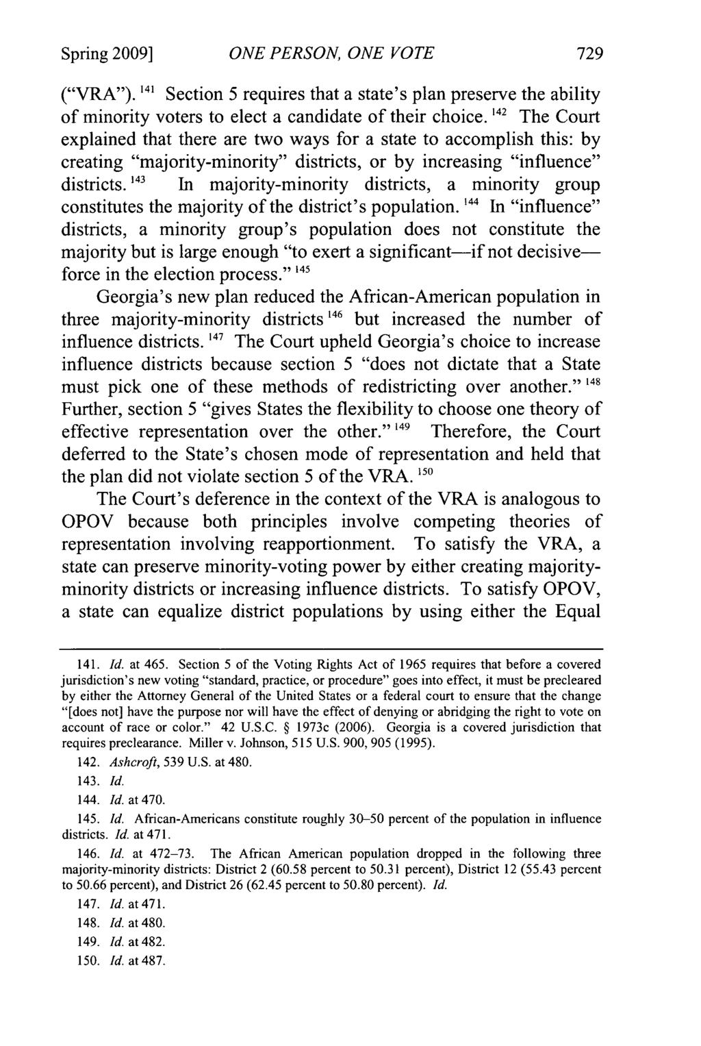 Spring 2009] ONE PERSON, ONE VOTE 729 ("VRA"). 141 Section 5 requires that a state's plan preserve the ability of minority voters to elect a candidate of their choice.