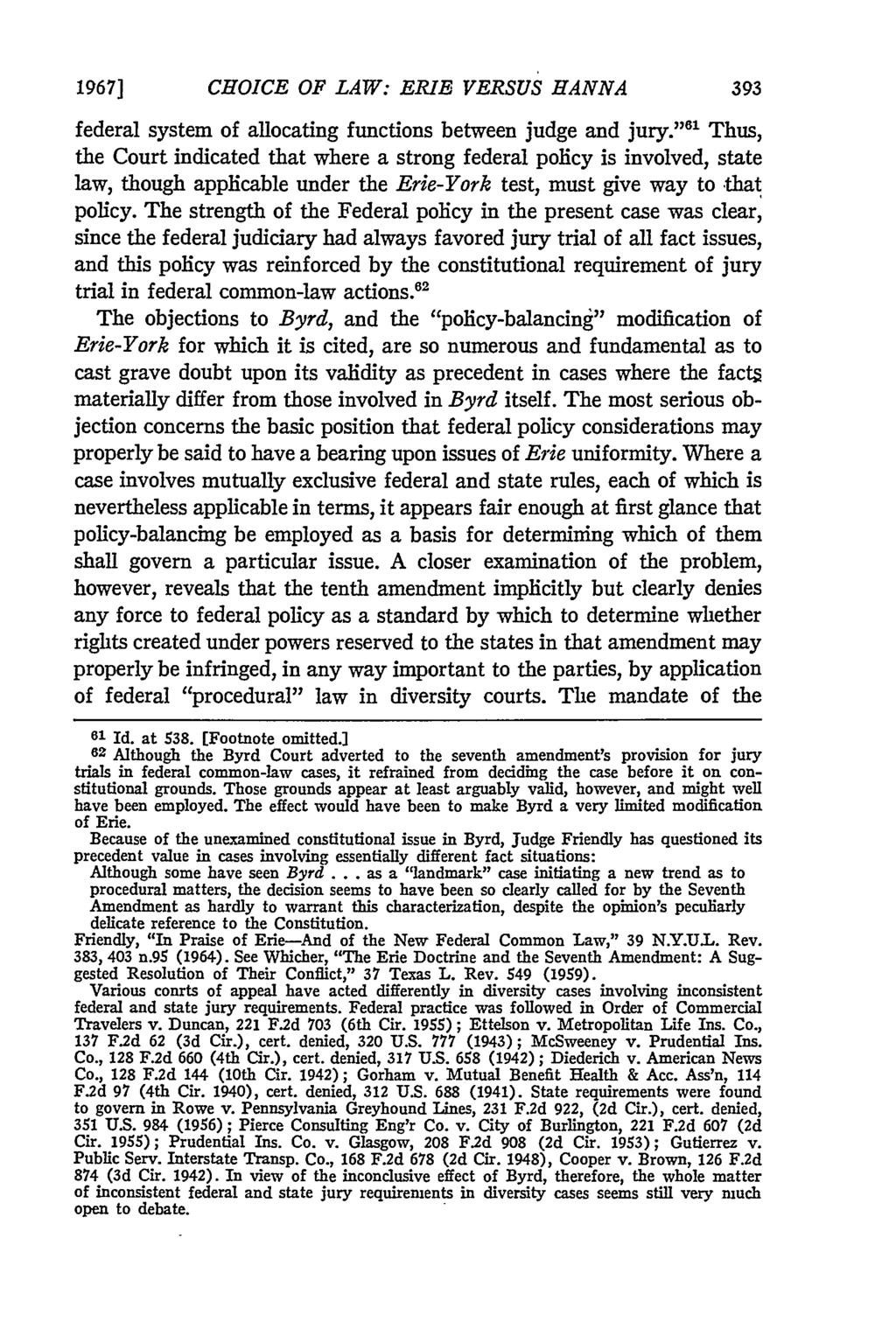 1967] CHOICE OF LAW: ERIE VERSUS HANNA federal system of allocating functions between judge and jury.