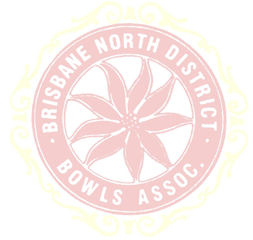 BRISBANE NORTH DISTRICT BOWLS ASSOCIATION INC SECTION A THE ASSOCIATION 1.