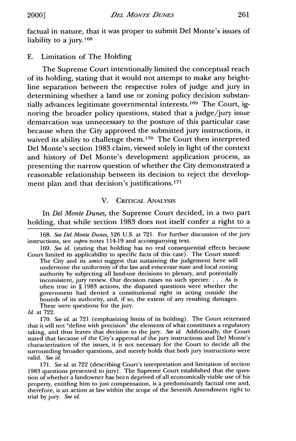 2000] Monnig: City of Monterey DEL v. Del MONTE Mont Dunes: DUNES Did the Supreme Court Needles factual in nature, that it was proper to submit Del Monte's issues of liability to a jury. 168 E.