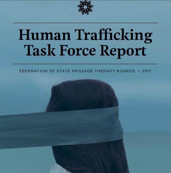 FSMTB HUMAN TRAFFICKING REPORT Page 15: The actions of state and local governmental units to reduce the prevalence and impact of human trafficking on the massage profession include: Regulating