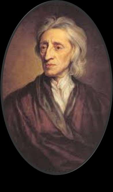 John Locke 29 Aug 1632 28 Oct 1704 Enlightenment Thinker Father of Liberalism