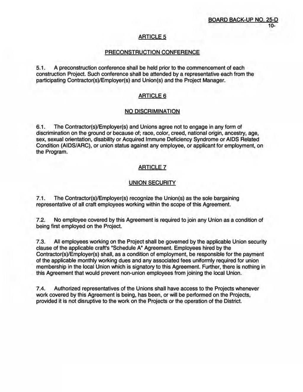 BOARD BACK-UP NO. 25-D 10- ARTICLE 5 PRECONSTRUCTION CONFERENCE 5.1. A preconstruction conference shall be held prior to the commencement of each construction Project.
