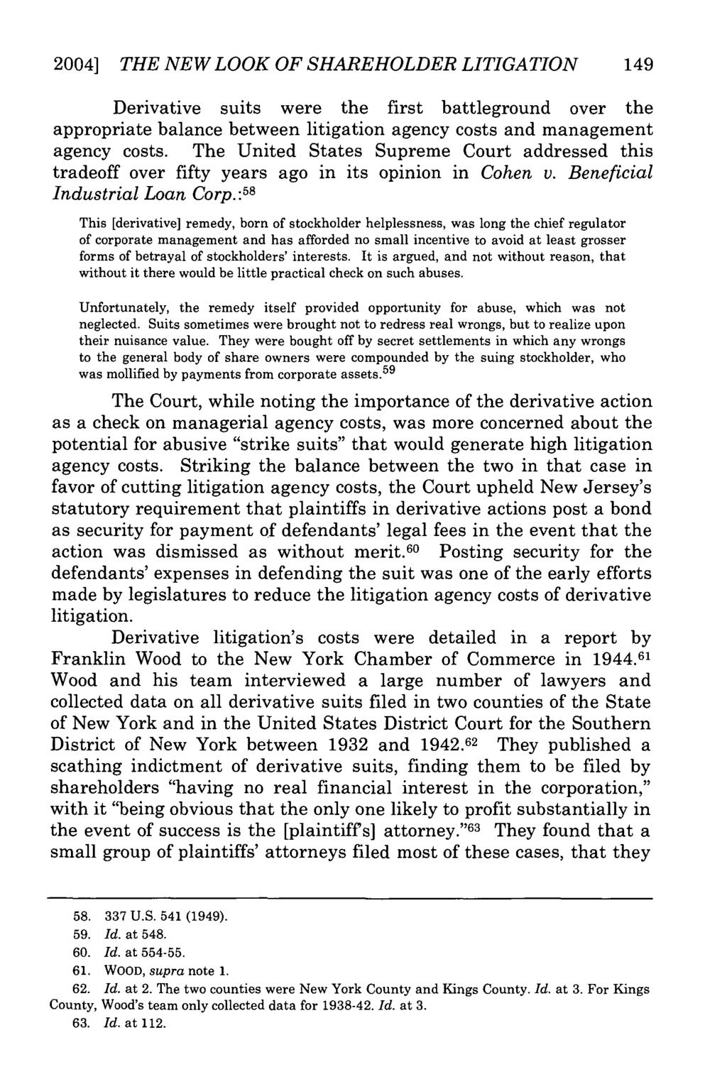 2004] THE NEW LOOK OF SHAREHOLDER LITIGATION 149 Derivative suits were the first battleground over the appropriate balance between litigation agency costs and management agency costs.