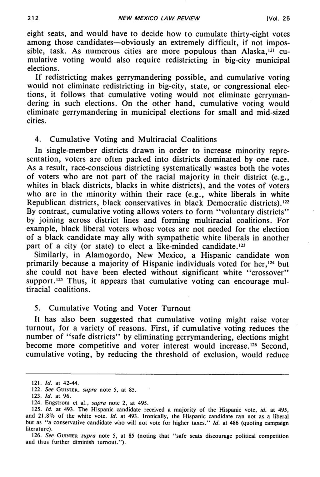 NEW MEXICO LAW REVIEW [Vol. 25 eight seats, and would have to decide how to cumulate thirty-eight votes among those candidates-obviously an extremely difficult, if not impossible, task.
