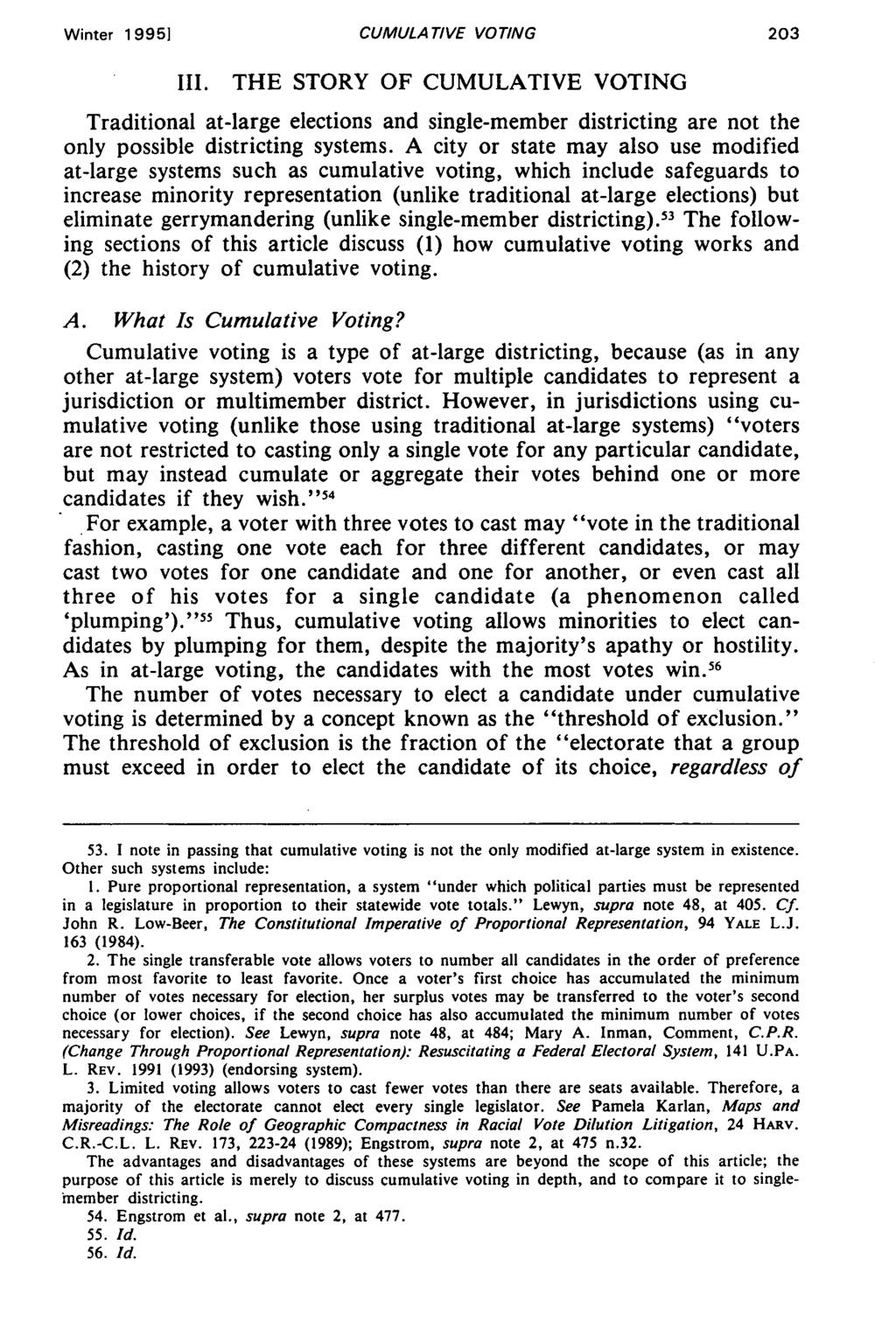 Winter 1995] CUMULATIVE VOTING III. THE STORY OF CUMULATIVE VOTING Traditional at-large elections and single-member districting are not the only possible districting systems.
