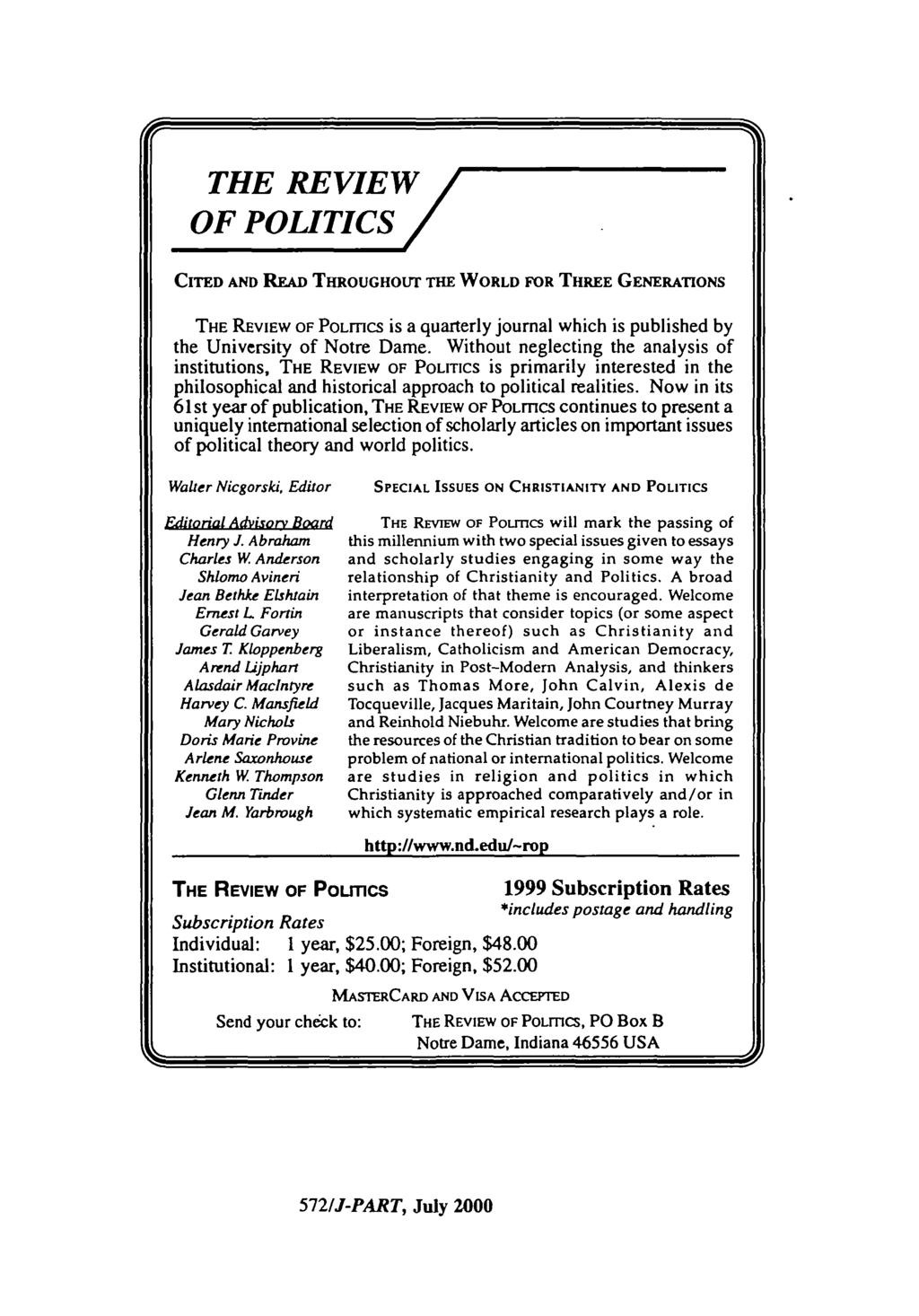 THE REVIEW OF POLITICS CITED AND READ THROUGHOUT THE WORLD FOR THREE GENERATIONS THE REVIEW OF POLITICS is a quarterly journal which is published by the University of Notre Dame.