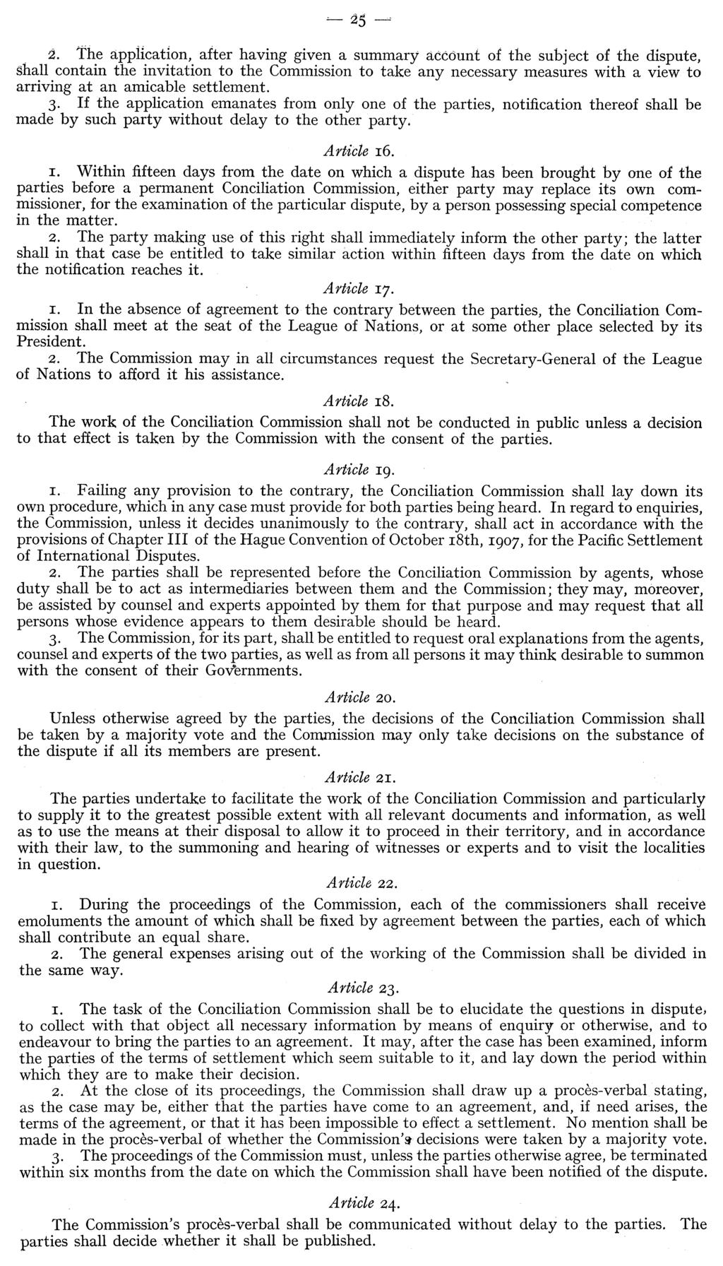 2. The application, after having given a summary account of the subject of the dispute, shall contain the invitation to the Commission to take any necessary measures with a view to arriving at an