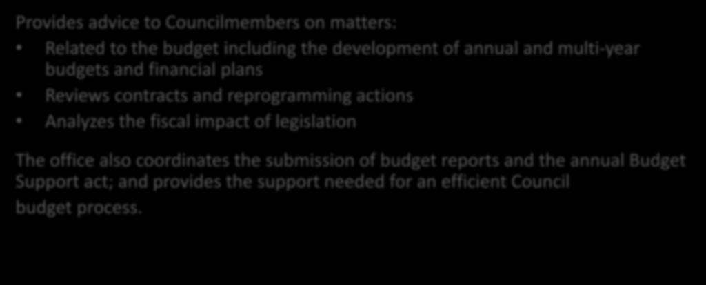 annual Budget Support act; and provides the support needed for an efficient Council budget process.