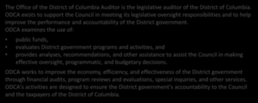 Office of the Auditor The Office of the District of Columbia Auditor is the legislative auditor of the District of Columbia.
