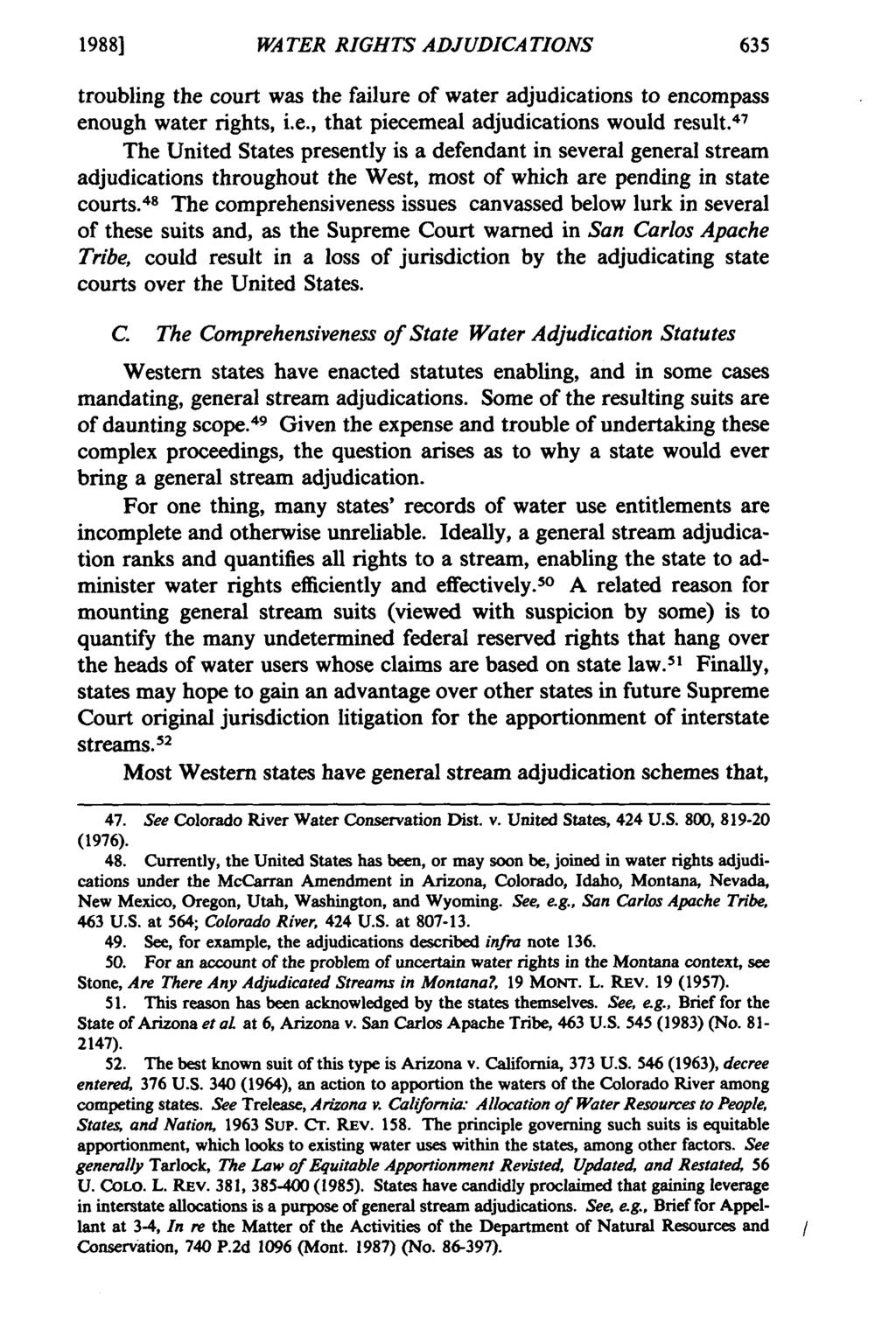 1988] WATER RIGHTS ADJUDICATIONS troubling the court was the failure of water adjudications to encompass enough water rights, i.e., that piecemeal adjudications would result.