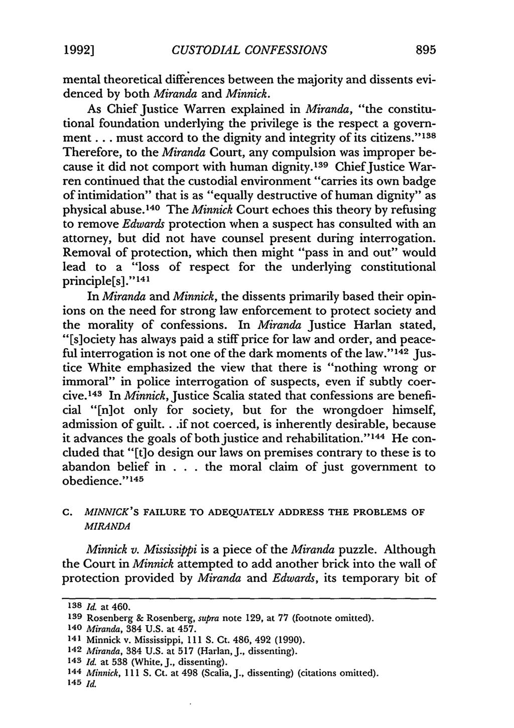 1992] CUSTODIAL CONFESSIONS 895 mental theoretical differences between the majority and dissents evidenced by both Miranda and Minnick.