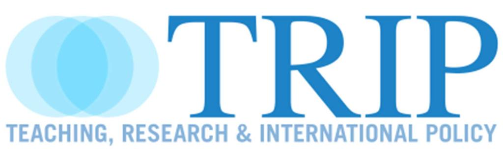 TRIP Snap Poll IV: Ten Questions on Current Global Issues for International Relations Scholars March 11, 2015 Teaching, Research & International Policy (TRIP) Project Institute for the Theory and