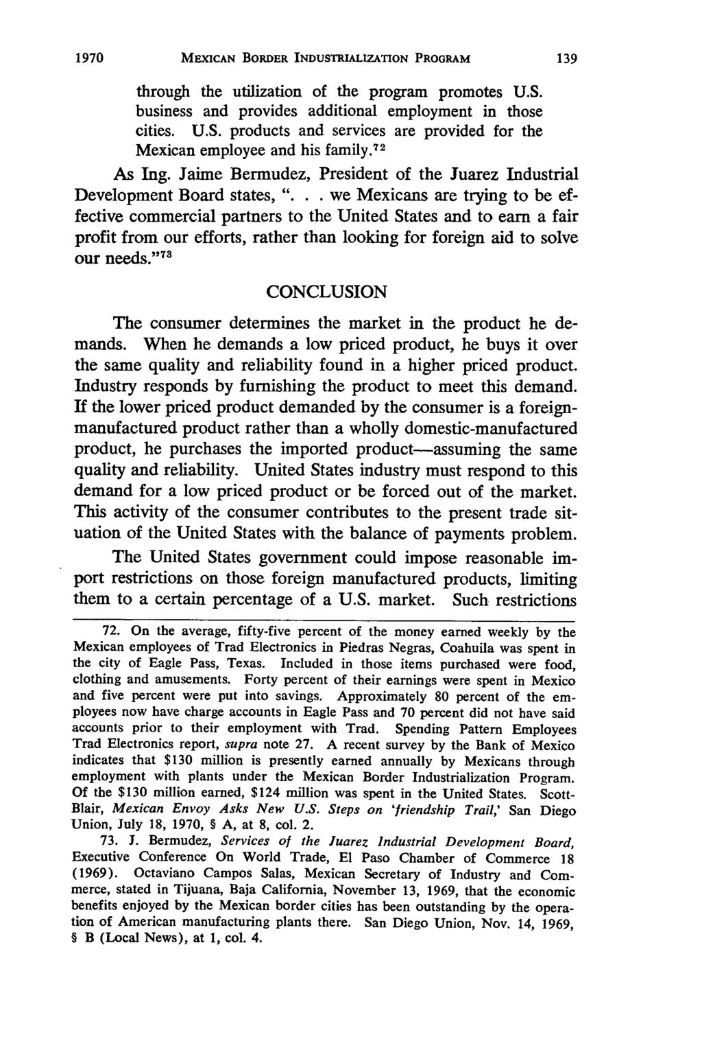 1970 California Western International Law Journal, Vol. 1 [1970], No. 1, Art. 9 MEXICAN BORDER INDUSTRIALIZATION PROGRAM through the utilization of the program promotes U.S. business and provides additional employment in those cities.