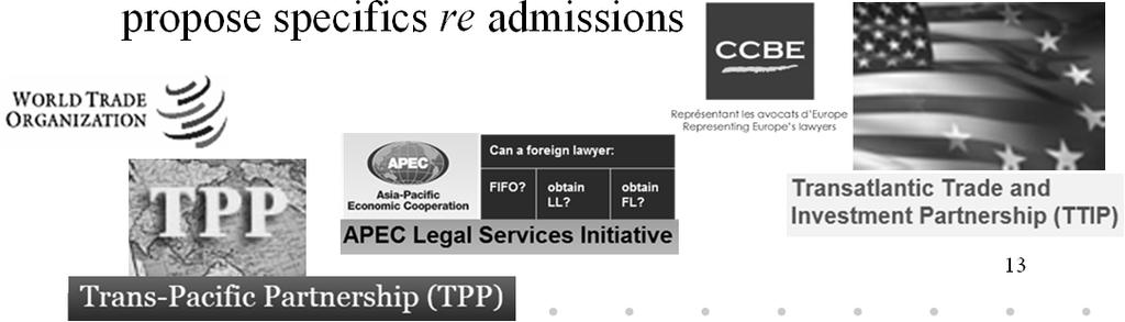 Global Developments & Bar Admission The US has signed agreements that are relevant to bar admissions issues