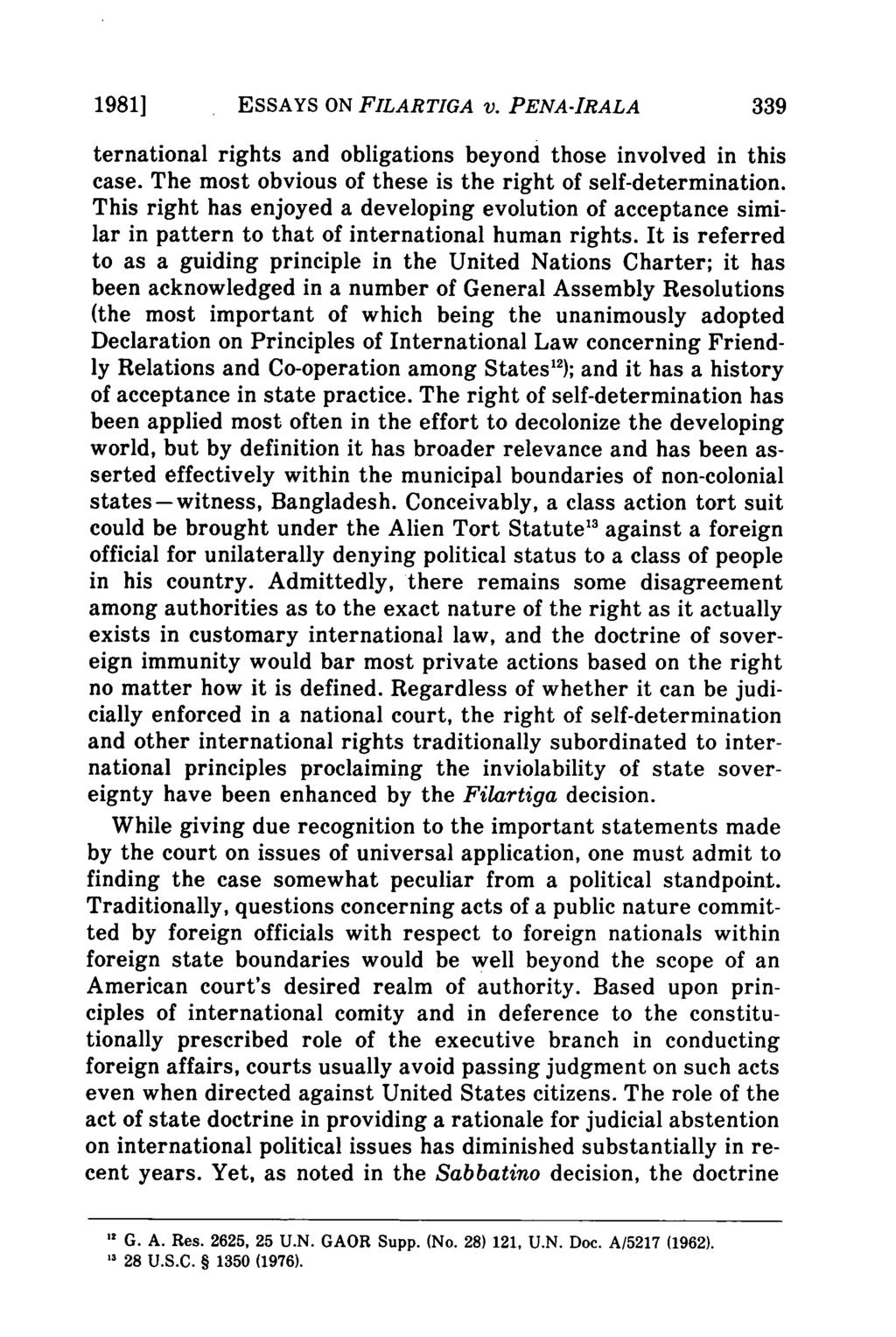 19811 ESSAYS ON FILARTIGA v. PENA-IRALA ternational rights and obligations beyond those involved in this case. The most obvious of these is the right of self-determination.