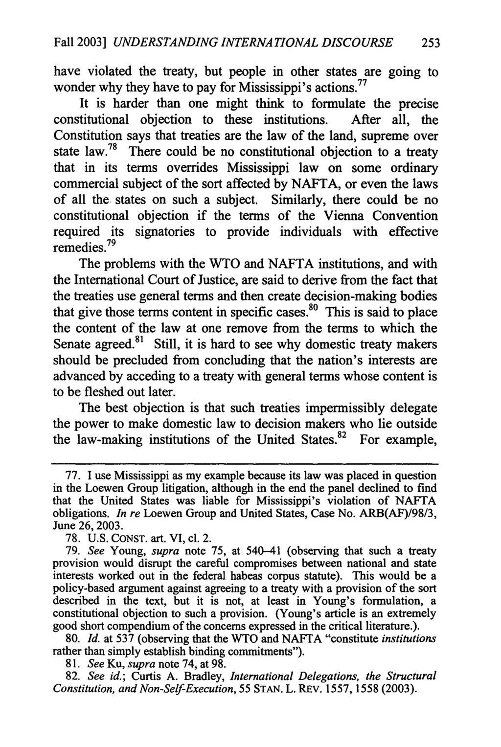 Fall 2003] UNDERSTANDING INTERNATIONAL DISCOURSE 253 have violated the treaty, but people in other states are going to wonder why they have to pay for Mississippi's actions.
