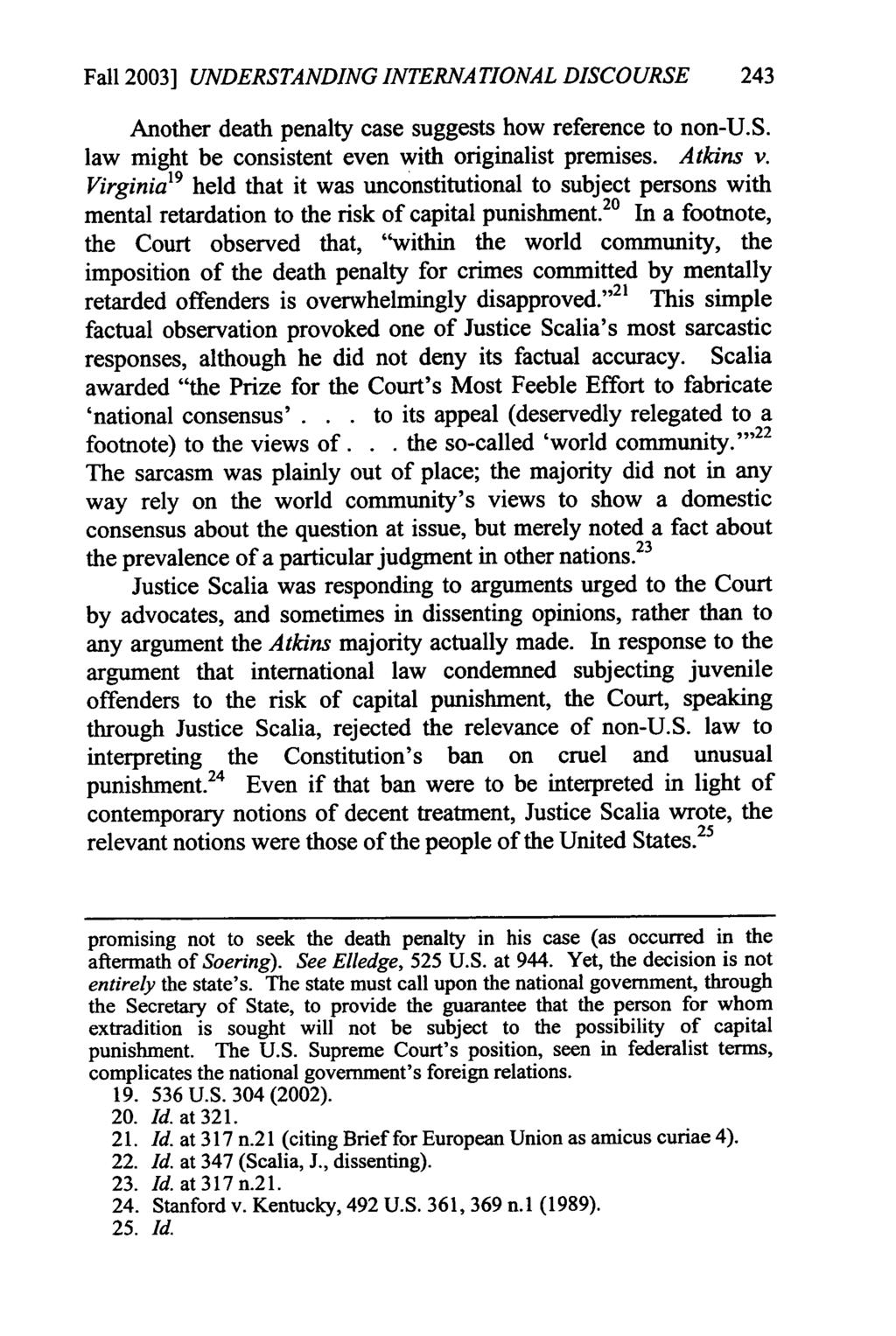 Fall 2003] UNDERSTANDING INTERNATIONAL DISCOURSE 243 Another death penalty case suggests how reference to non-u.s. law might be consistent even with originalist premises. Atkins v.