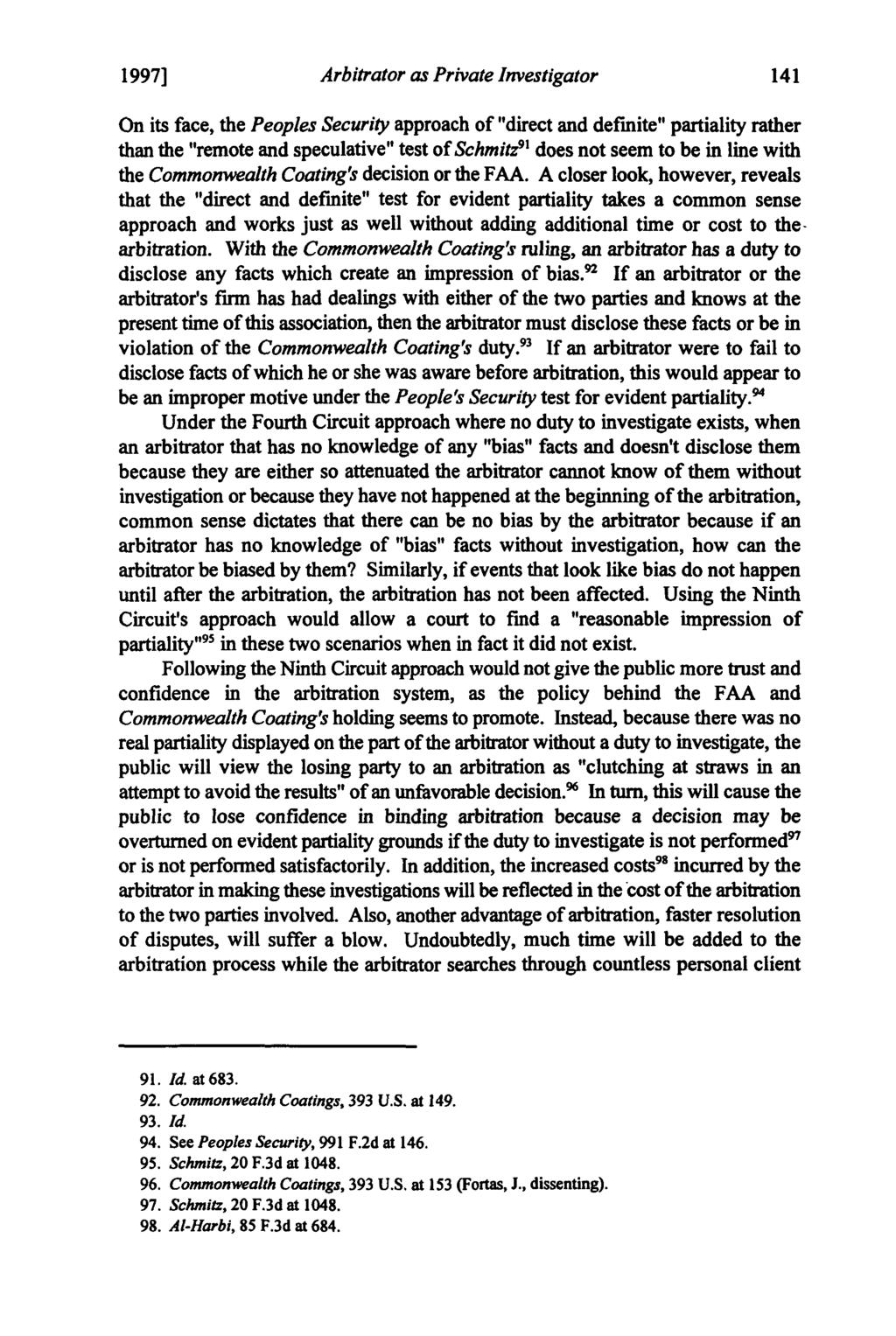 1997] Jacobs: Jacobs: Arbitrator or Private Investigator: Arbitrator as Private Investigator On its face, the Peoples Security approach of "direct and definite" partiality rather than the "remote and