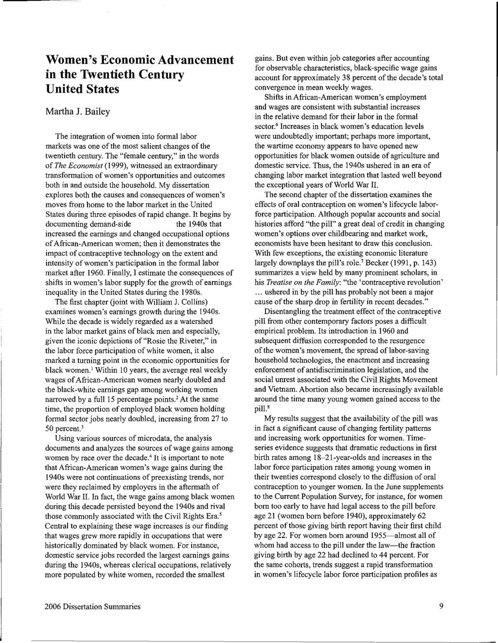Women's Economic Advancement in the Twentieth Century United States Martha J. Bailey The integration of women into fonnallabor markets was one of the most salient changes of the twentieth centnry.