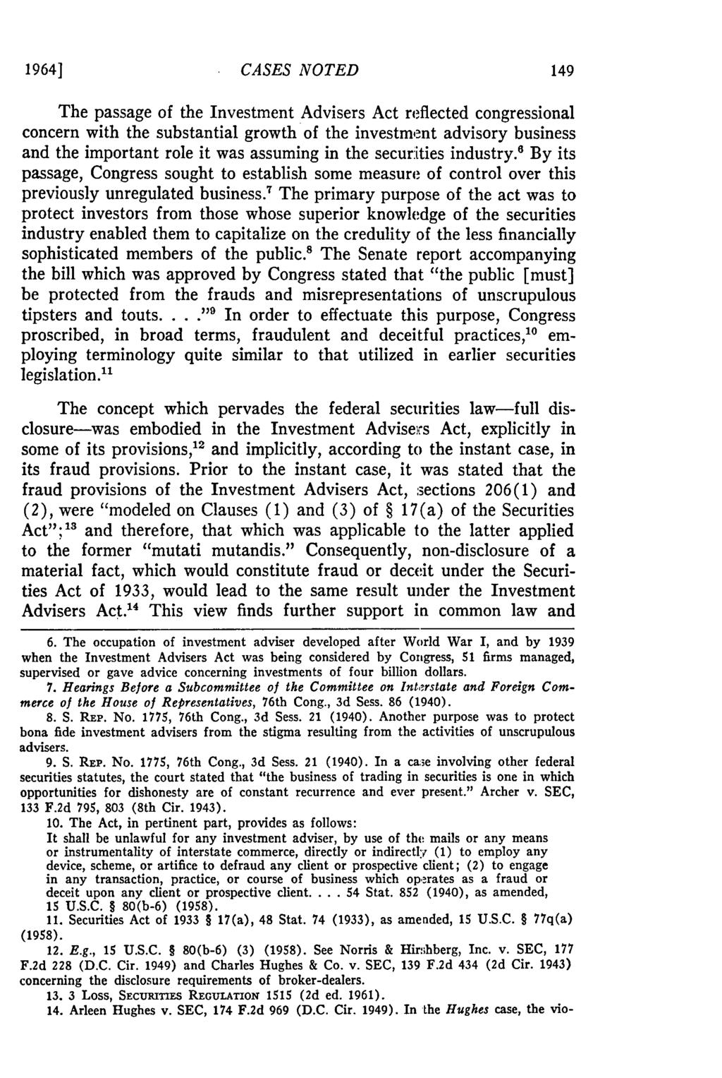 1964] CASES NOTED The passage of the Investment Advisers Act reflected congressional concern with the substantial growth of the investment advisory business and the important role it was assuming in