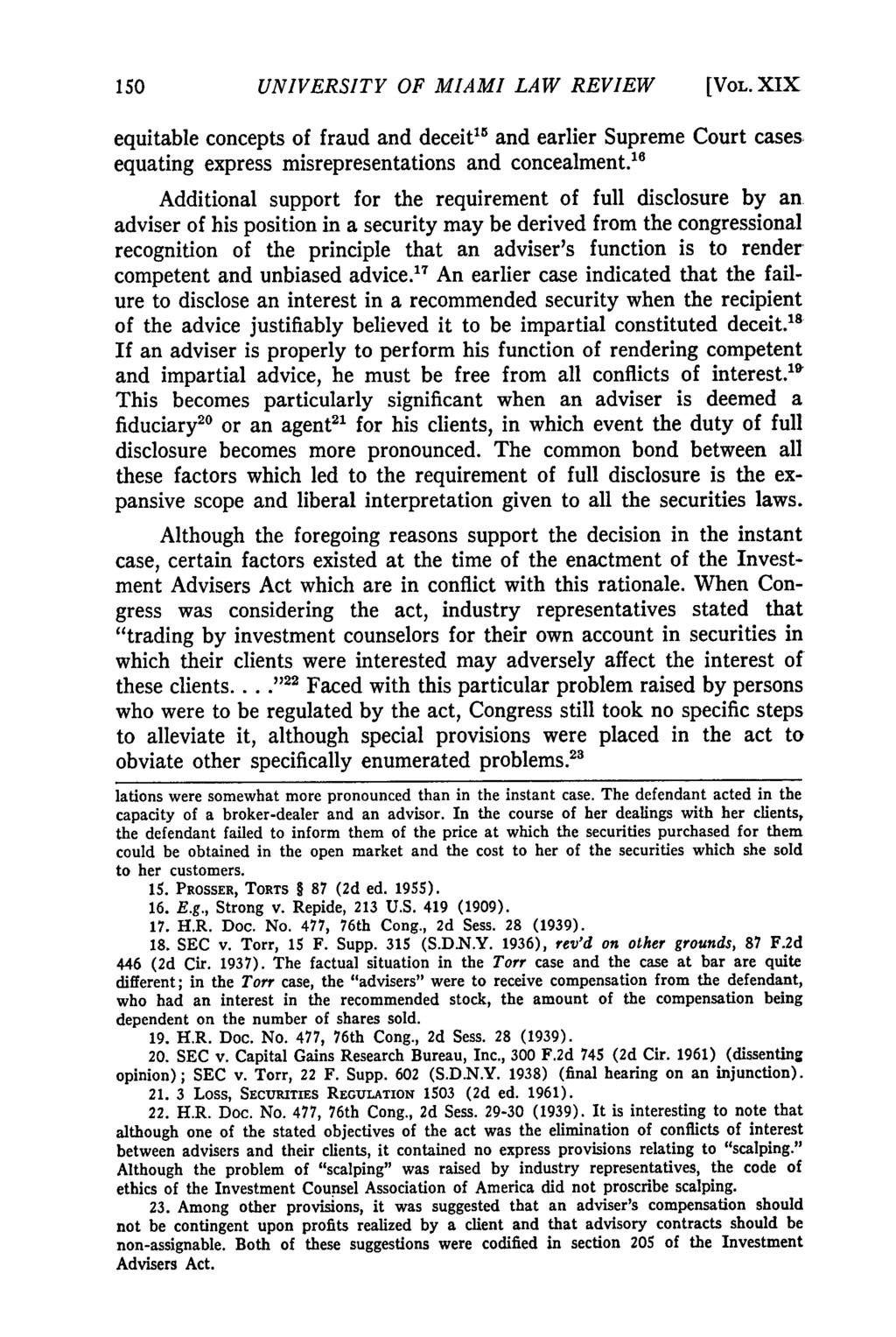 UNIVERSITY OF MIAMI LAW REVIEW [VOL. XIX equitable concepts of fraud and deceit 15 and earlier Supreme Court cases equating express misrepresentations and concealment.