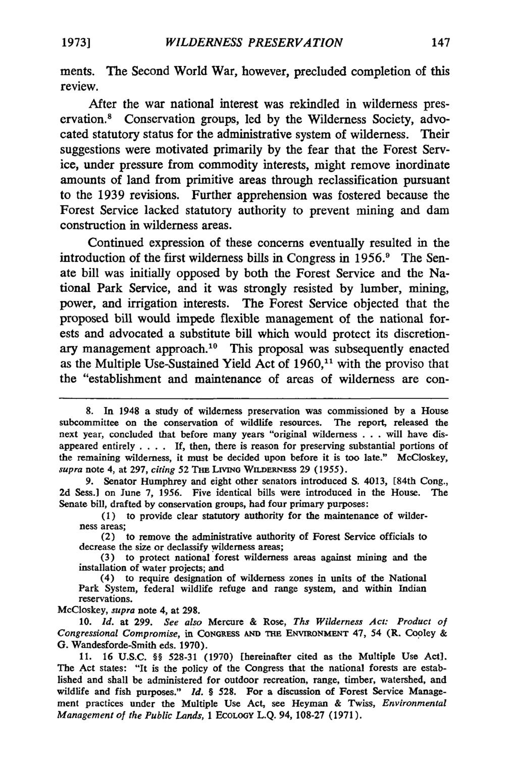 1973] WILDERNESS PRESERVATION ments. The Second World War, however, precluded completion of this review. After the war national interest was rekindled in wilderness preservation.