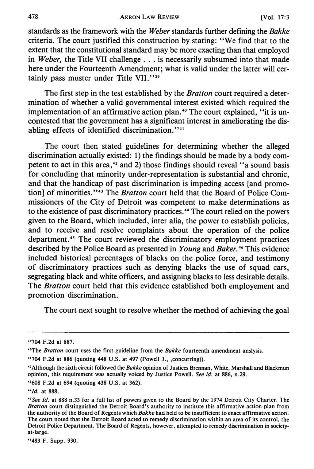 Akron Law AKRON Review, LAW Vol. 17 REVIEW [1984], Iss. 3, Art. 9 [Vol. 17:3 standards as the framework with the Weber standards further defining the Bakke criteria.