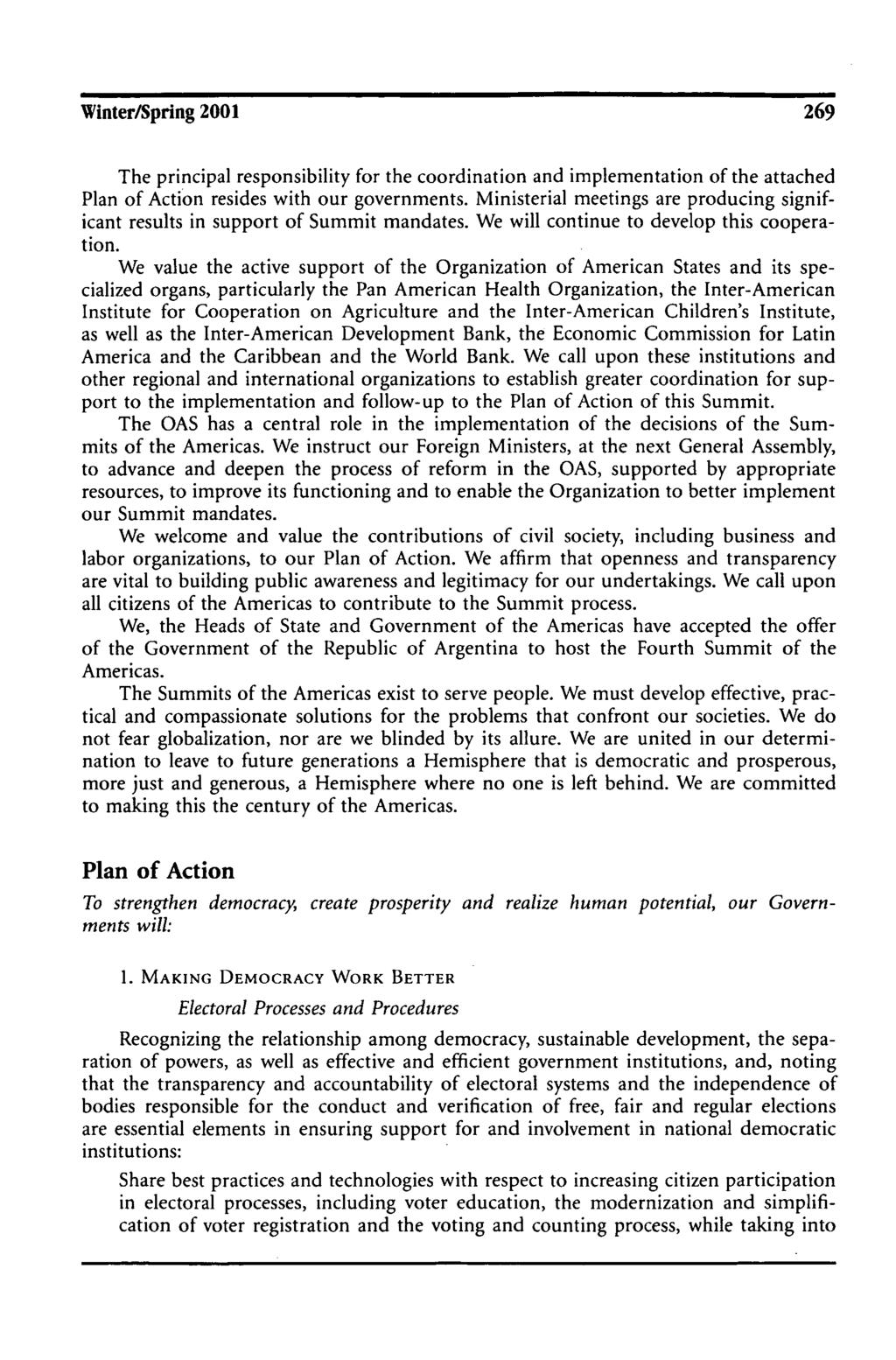 Winter/Spring 2001 269 The principal responsibility for the coordination and implementation of the attached Plan of Action resides with our governments.