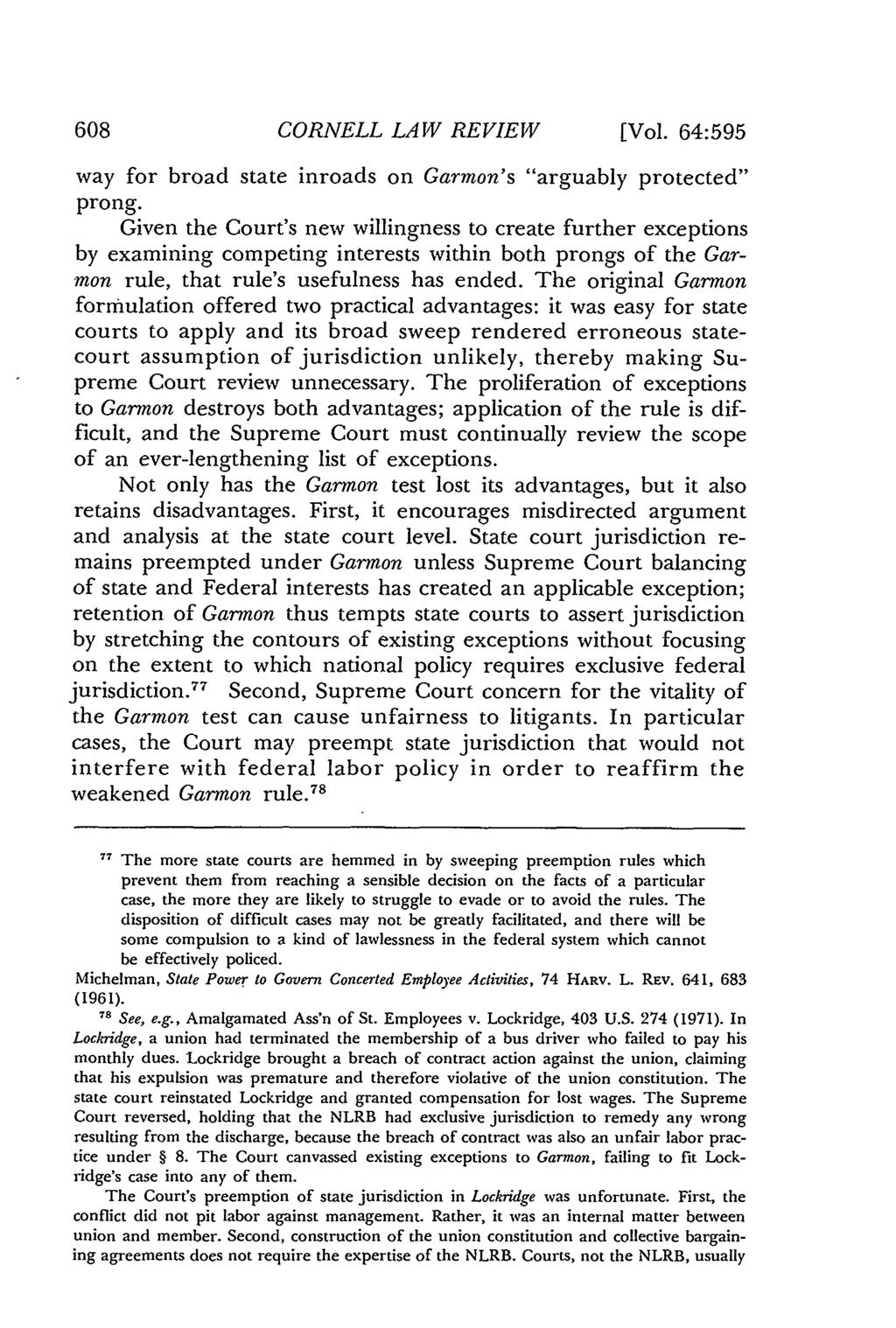 608 CORNELL LAW REVIEW [Vol. 64:595 way for broad state inroads on Garmon's "arguably protected" prong.