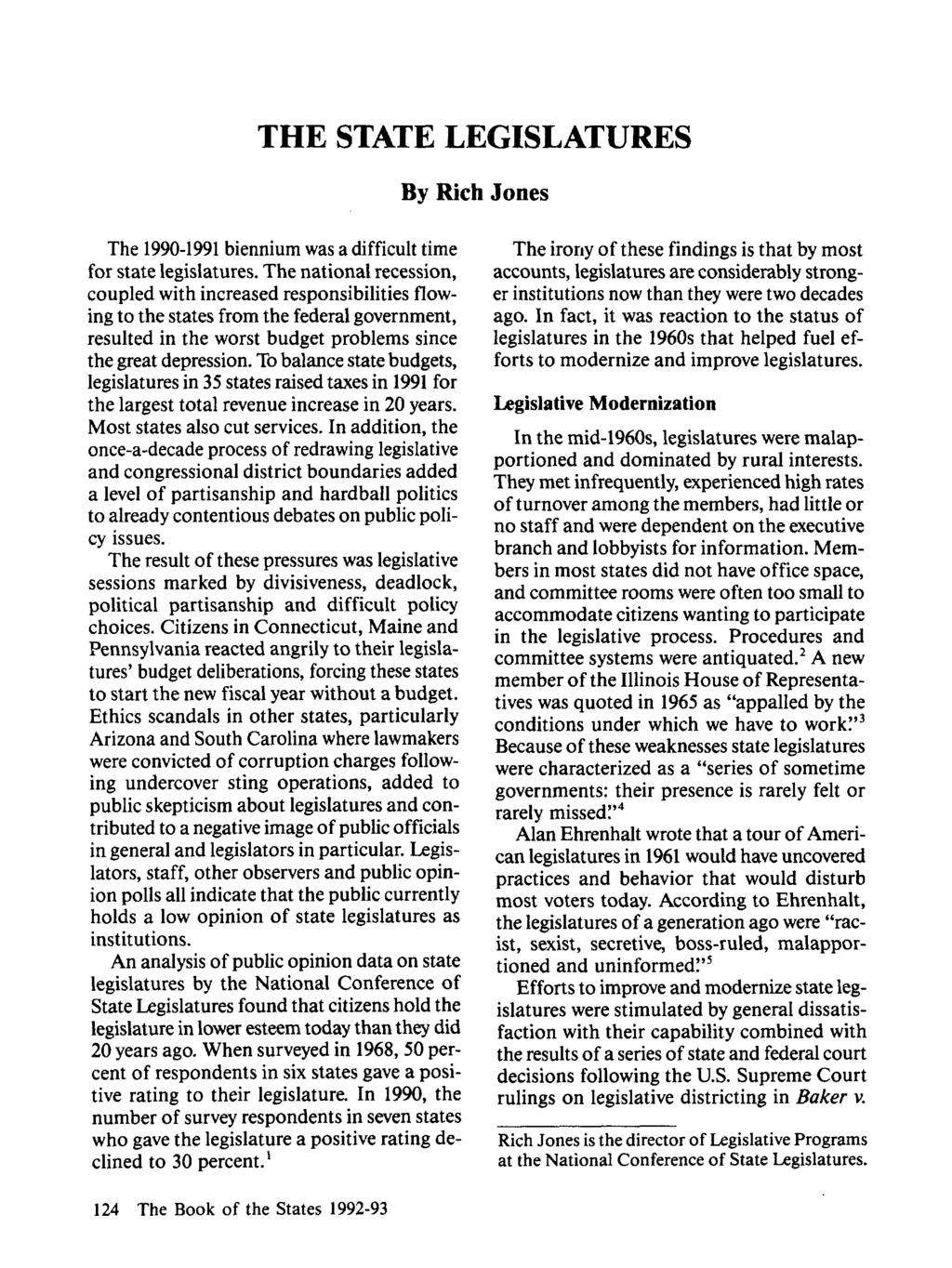 THE STATE LEGISLATURES By Rich Jnes The 199-1991 biennium was a difficult time fr state legislatures.