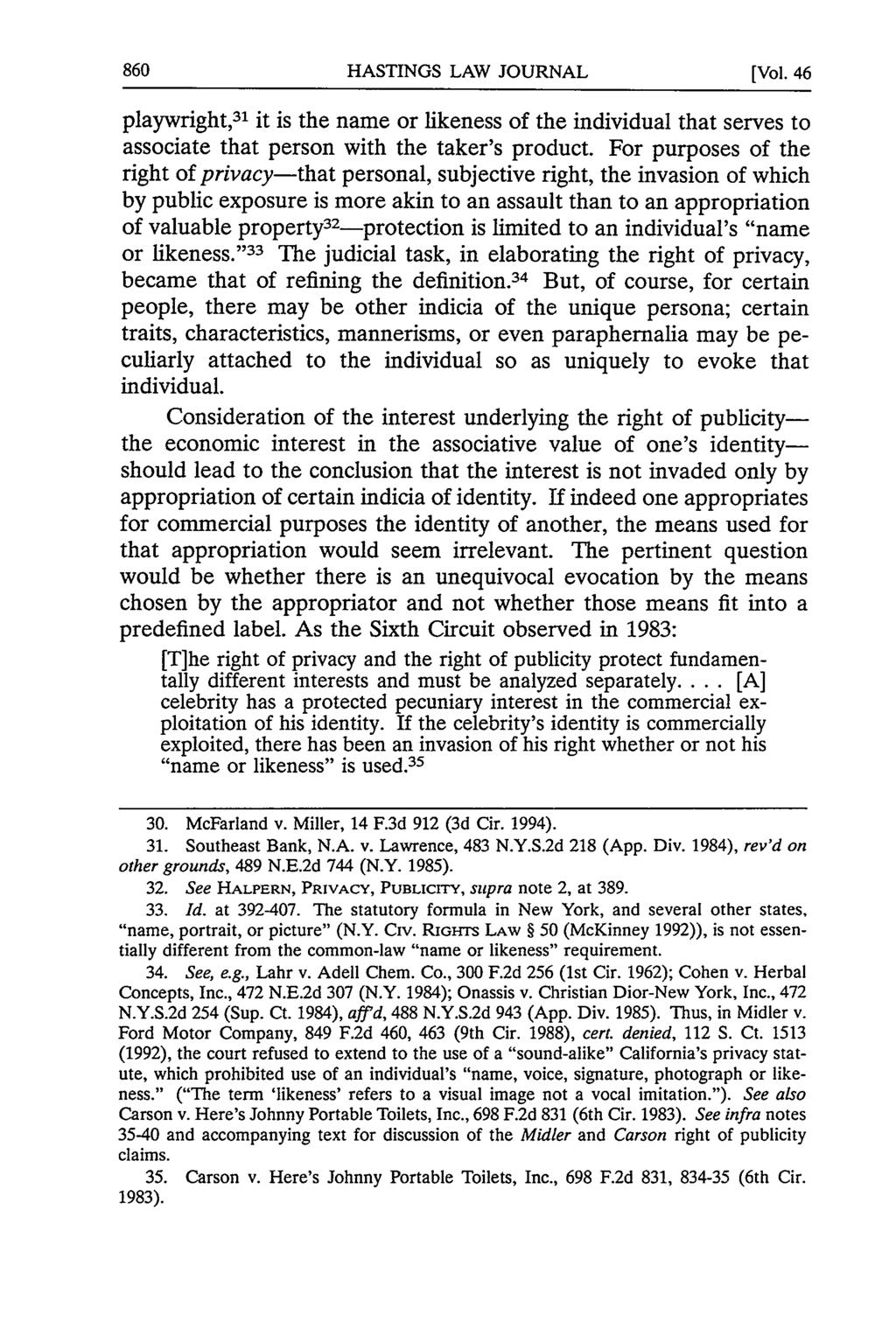 HASTINGS LAW JOURNAL [Vol. 46 playwright, 31 it is the name or likeness of the individual that serves to associate that person with the taker's product.