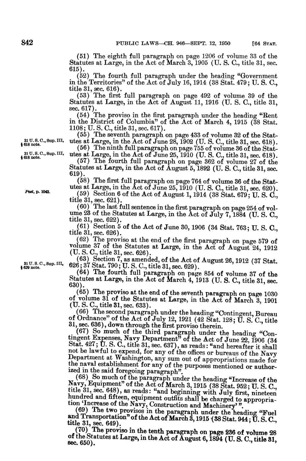 842 PUBLIC LAWS-CH. 946-SEPT. 12, 1950 [64 STAT. 31 U. S.., Sup. II, i 618 note. 31 U. S. C., Sup. III, 618 note. Post, p. 1043. a31 U.. C., Sup. III, I 629 note.