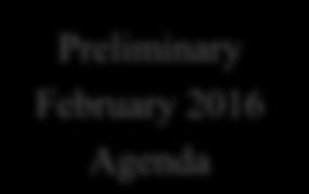PPC Meeting January 13, 2016 Consent Agenda Item II.F Preliminary February 2016 Agenda I.