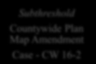 PPC Meeting January 13, 2016 Agenda Item III.B.1 Subthreshold Countywide Plan Map Amendment Case - CW 16-2 I. AMENDMENT INFORMATION From: Public/Semi-Public (P/SP) To: Retail & Services (R&S) Area: 2.