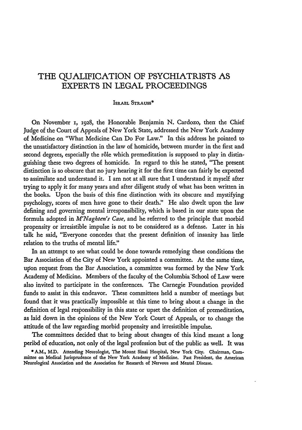 THE QUALIFICATION OF PSYCHIATRISTS AS EXPERTS IN LEGAL PROCEEDINGS ISRAEL STRAUSS* On November 1, 1928, the Honorable Benjamin N.