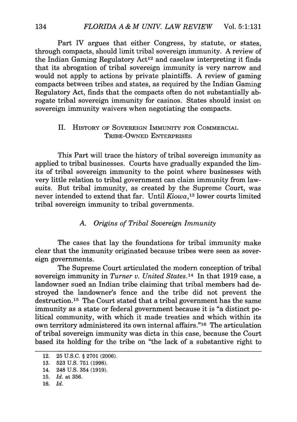 134 FLORIDA A & M UNIV. LAW REVIEW Vol. 5:1:131 Part IV argues that either Congress, by statute, or states, through compacts, should limit tribal sovereign immunity.