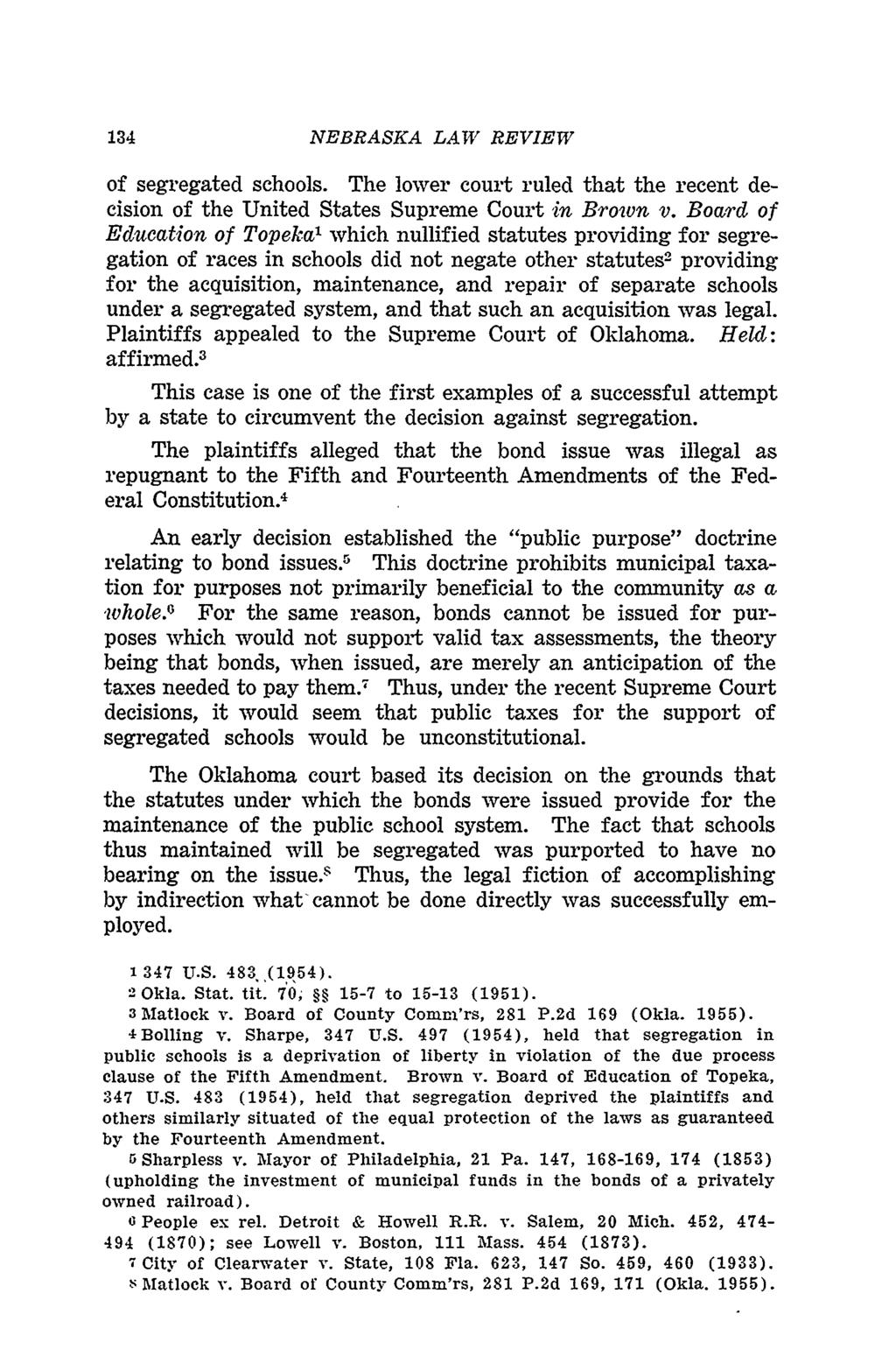 134 NEBRASKA LAW REVIEW of segregated schools. The lower court ruled that the recent decision of the United States Supreme Court,in Brown v.