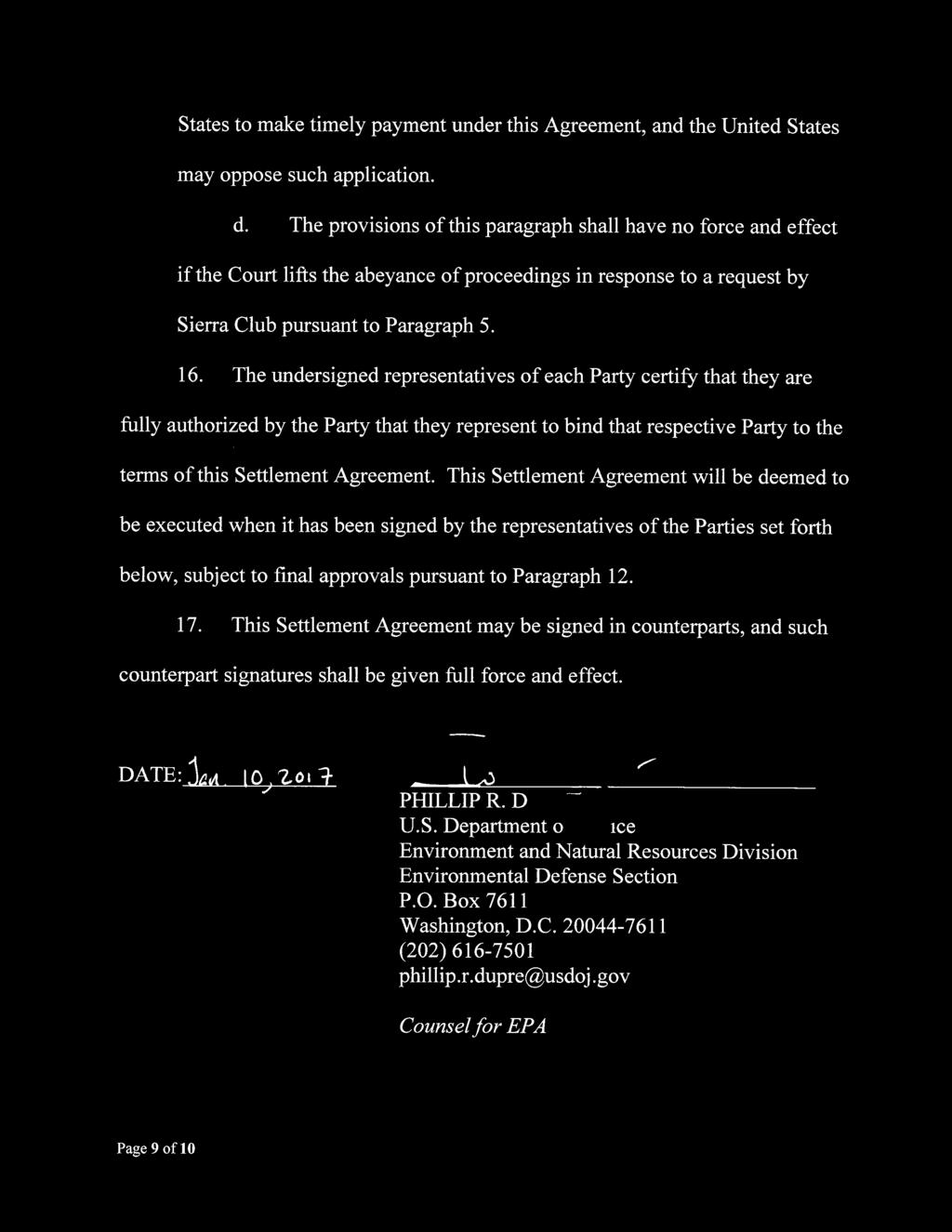 The undersigned representatives of each Party certify that they are fully authorized by the Party that they represent to bind that respective Party to the terms of this Settlement Agreement.