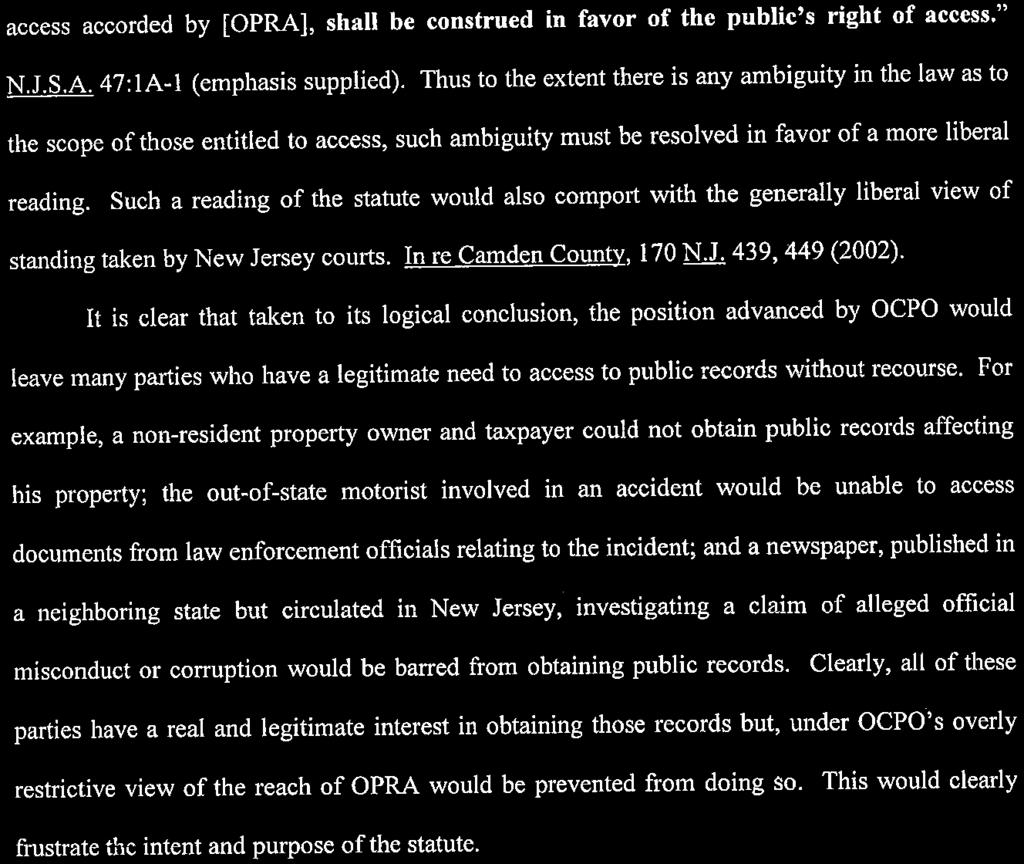 access accorded by [OPRAJ, shall be construed in favor of the public's right of access." N.J.S.A. 47:1A-1 (emphasis supplied).