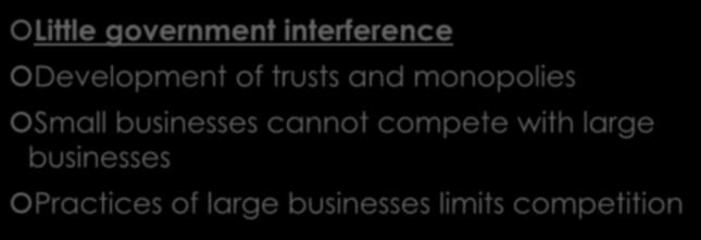 GROWTH OF BUSINESS Little government interference Development of trusts and monopolies Small